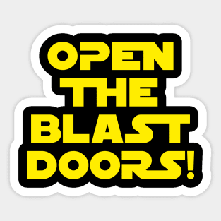 Open the blast doors! Sticker